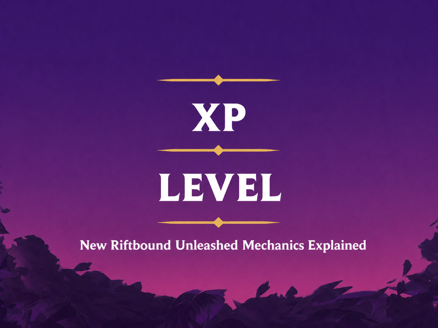 How Does XP, Level Work Riftbound